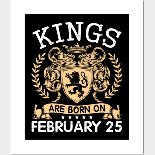 Kings Are Born On February 25 Happy Birthday To Me You Papa Daddy Uncle Brother Husband Cousin Son Posters and Art